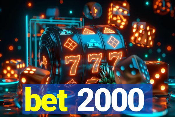 bet 2000